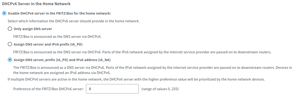 My Home router's Configuration with the option »Assign DNS server, prefix (IA_PD) and IPv6 address (IA_NA)« under »Enable DHCPv6 server in the Fritz!Box for home network« enabled. Fritz!Box is a brand for Home routers owned by AVM very popular in Germany.